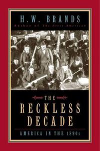 Cover image for The Reckless Decade: America in the 1890s