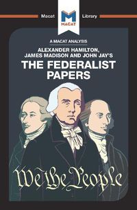 Cover image for An Analysis of Alexander Hamilton, James Madison, and John Jay's The Federalist Papers