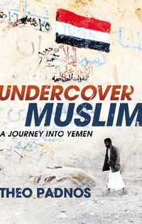 Cover image for Undercover Muslim: A Journey into Yemen