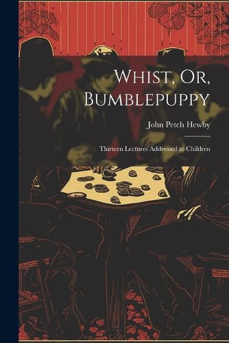 Whist, Or, Bumblepuppy