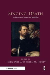 Cover image for Singing Death: Reflections on Music and Mortality