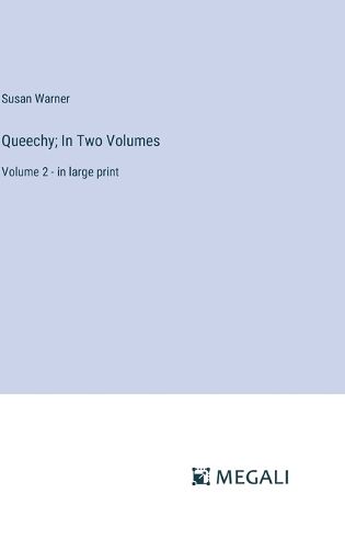 Queechy; In Two Volumes