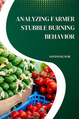 Cover image for Analyzing Farmer Stubble Burning Behavior