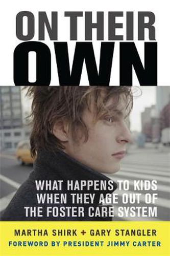 On Their Own: What Happens to Kids When They Age Out of the Foster Care System