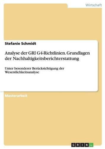 Cover image for Analyse der GRI G4-Richtlinien. Grundlagen der Nachhaltigkeitsberichterstattung: Unter besonderer Berucksichtigung der Wesentlichkeitsanalyse