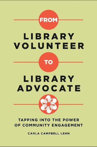 Cover image for From Library Volunteer to Library Advocate: Tapping into the Power of Community Engagement