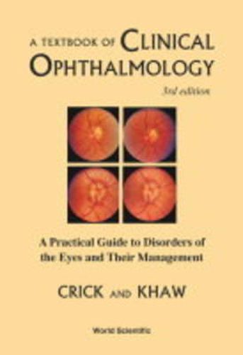 Cover image for Textbook Of Clinical Ophthalmology, A: A Practical Guide To Disorders Of The Eyes And Their Management (3rd Edition)