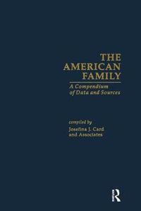 Cover image for The American Family: A Compendium of Data and Sources