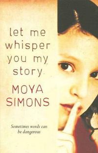 Cover image for Let Me Whisper You My Story