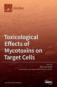 Cover image for Toxicological Effects of Mycotoxins on Target Cells