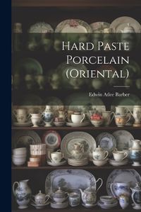 Cover image for Hard Paste Porcelain (Oriental)