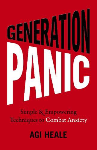 Cover image for Generation Panic - Simple & Empowering Techniques to Combat Anxiety