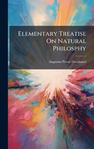 Cover image for Elementary Treatise On Natural Philosphy