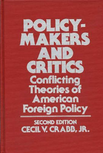 Cover image for Policy-Makers and Critics: Conflicting Theories of American Foreign Policy