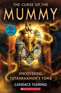 Cover image for The Curse of the Mummy: Uncovering Tutankhamun's Tomb (Scholastic Focus)