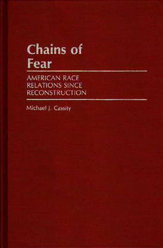 Cover image for Chains of Fear: American Race Relations Since Reconstruction
