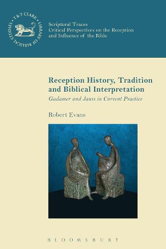 Cover image for Reception History, Tradition and Biblical Interpretation: Gadamer and Jauss in Current Practice