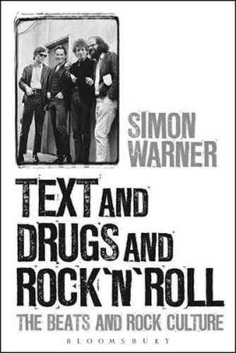 Cover image for Text and Drugs and Rock 'n' Roll: The Beats and Rock Culture