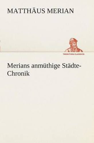 Cover image for Merians anmuthige Stadte-Chronik