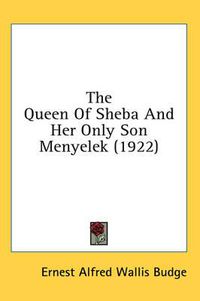 Cover image for The Queen of Sheba and Her Only Son Menyelek (1922)