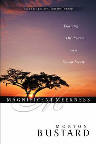 Cover image for Magnificent Meekness: Practicing His Presence in a Secular Society