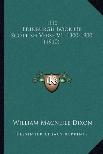 The Edinburgh Book of Scottish Verse V1, 1300-1900 (1910)