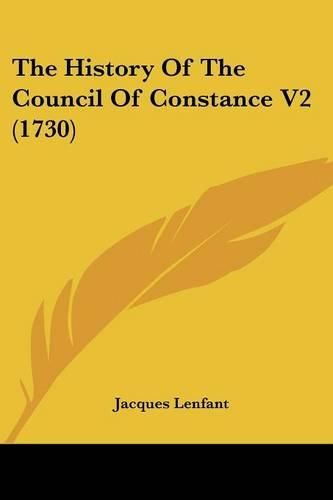 Cover image for The History of the Council of Constance V2 (1730)