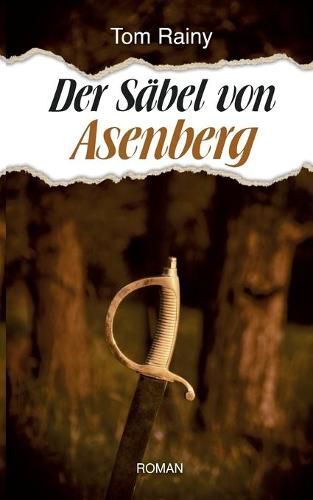 Der Sabel von Asenberg: Roman