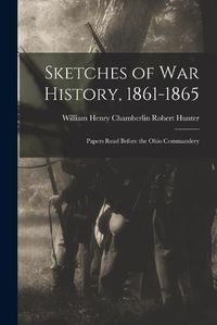 Cover image for Sketches of War History, 1861-1865