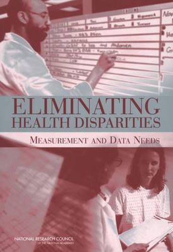 Eliminating Health Disparities: Measurement and Data Needs