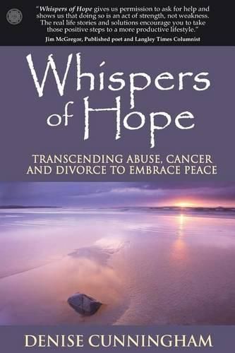 Cover image for Whispers of Hope: Transcending Abuse, Cancer and Divorce to Embrace Peace