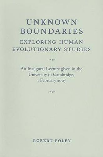 Cover image for Unknown Boundaries: Exploring Human Evolutionary Studies