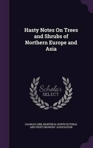 Cover image for Hasty Notes on Trees and Shrubs of Northern Europe and Asia