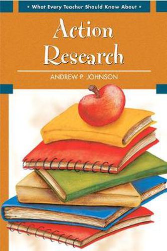 Cover image for What Every Teacher Should Know About Action Research