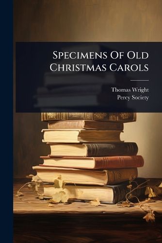 Cover image for Specimens Of Old Christmas Carols