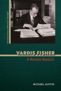 Cover image for Vardis Fisher: A Mormon Novelist