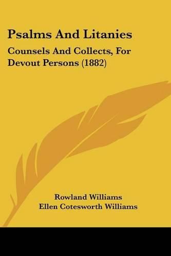 Psalms and Litanies: Counsels and Collects, for Devout Persons (1882)