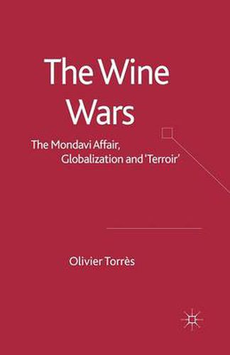 Cover image for The Wine Wars: The Mondavi Affair, Globalisation and  Terroir