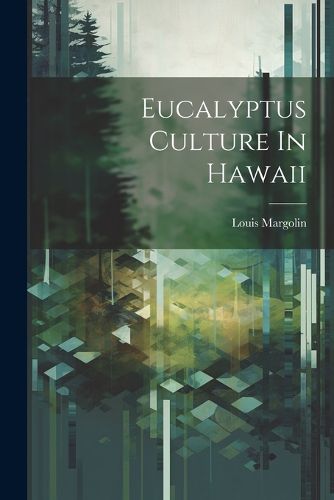 Cover image for Eucalyptus Culture In Hawaii