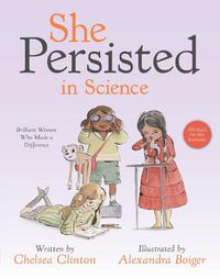 Cover image for She Persisted in Science: Brilliant Women Who Made a Difference