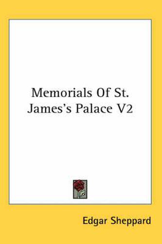 Cover image for Memorials of St. James's Palace V2
