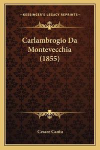 Cover image for Carlambrogio Da Montevecchia (1855)