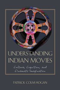 Cover image for Understanding Indian Movies: Culture, Cognition, and Cinematic Imagination