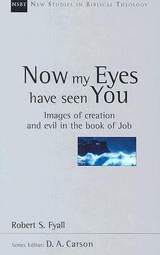 Now My Eyes Have Seen You: Images of Creation and Evil in the Book of Job