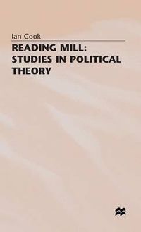 Cover image for Reading Mill: Studies in Political Theory