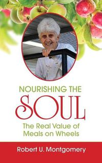 Cover image for Nourishing the Soul: The Real Value of Meals on Wheels