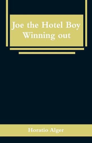 Joe the Hotel Boy: Winning out