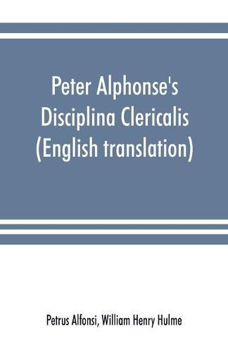 Cover image for Peter Alphonse's Disciplina Clericalis (English translation) from the fifteenth century Worcester Cathedral Manuscript F. 172