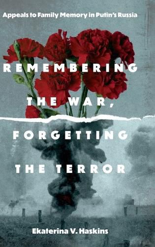 Cover image for Remembering the War, Forgetting the Terror