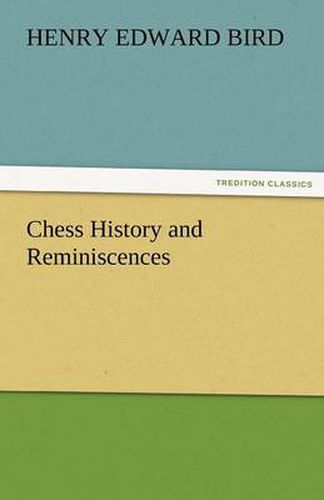 Cover image for Chess History and Reminiscences